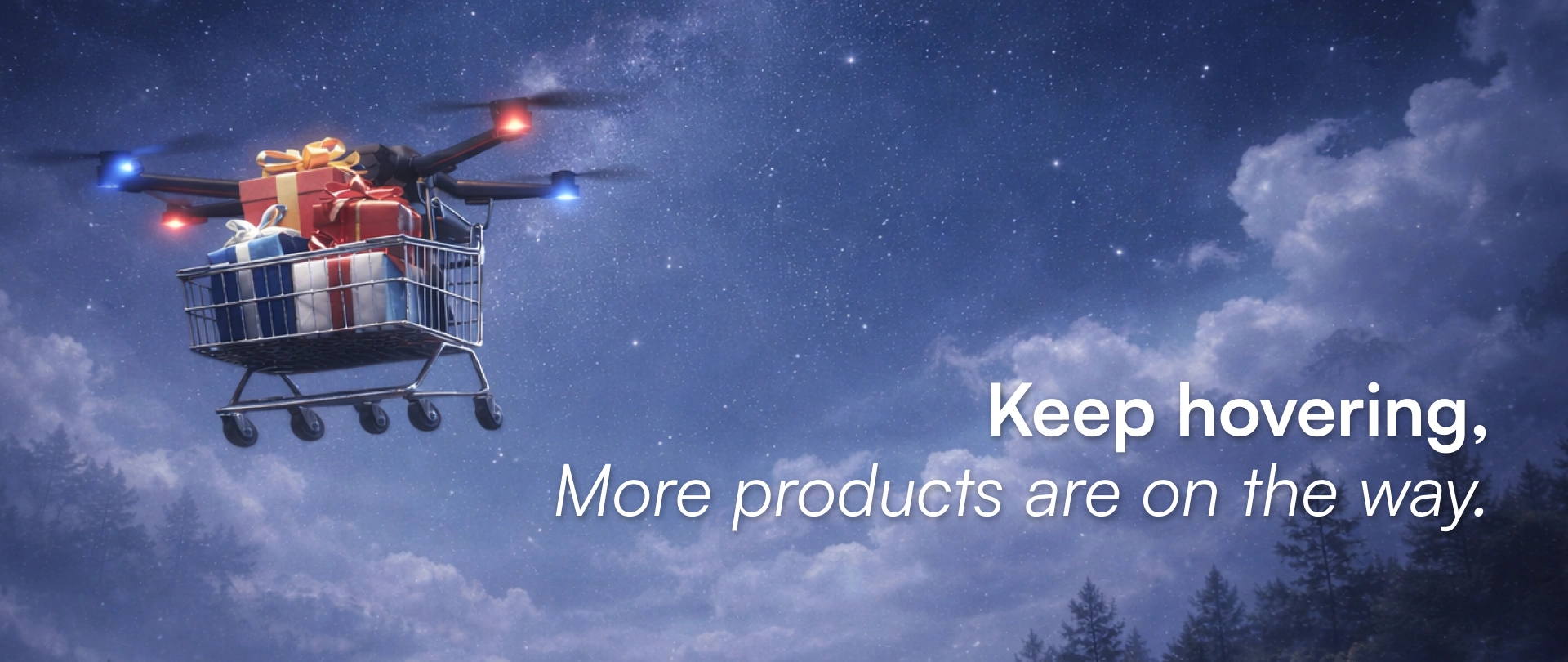 Keep Hovering, More Products Are On The Way.
